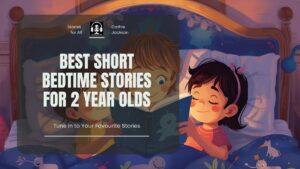 Best Short Bedtime Stories for 2 Year Olds