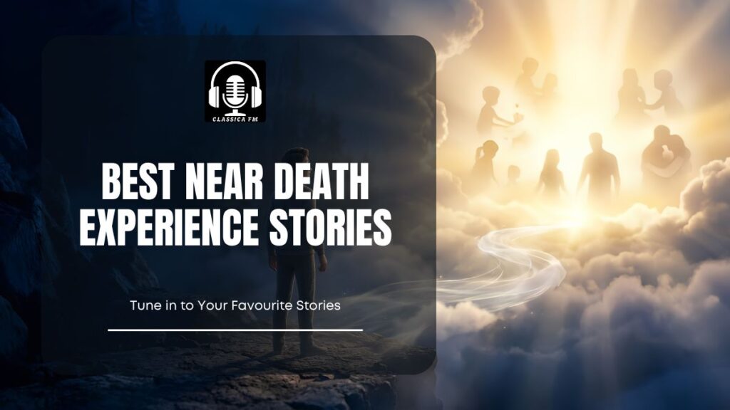 Best Near Death Experience Stories